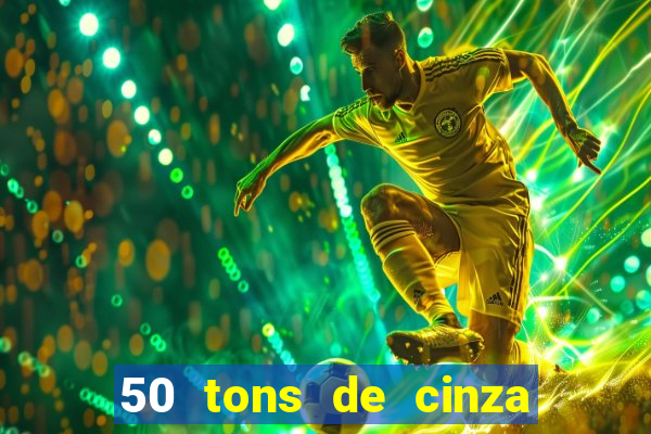 50 tons de cinza filme completo dublado google drive